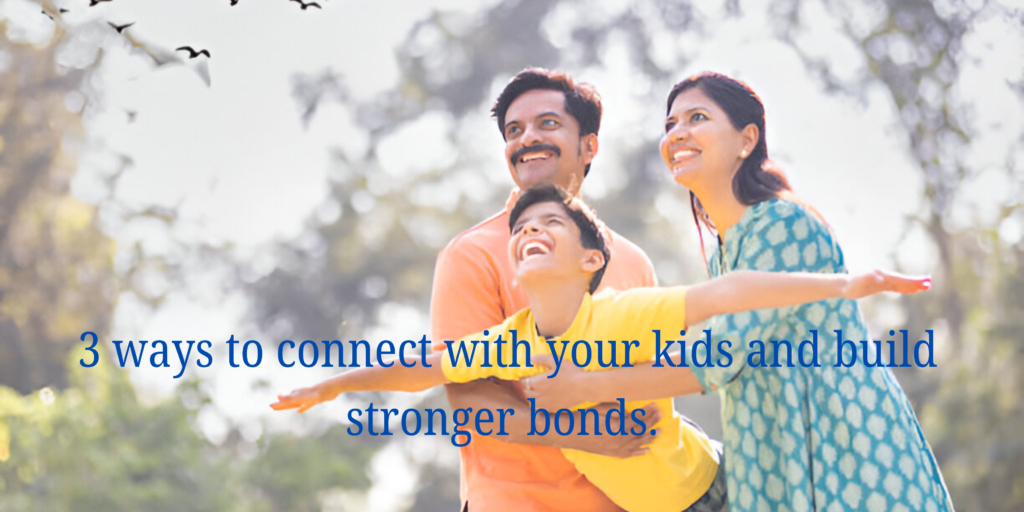 3 ways to connect with your kids